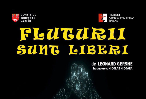 Invitatie Teatru – “Fluturii sunt liberi” sustinut de Teatrul “Victor Ion Popa” din Barlad“