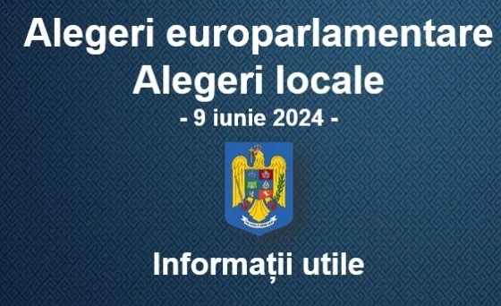 Informații utile despre Alegerile Locale și EuroParlamentare din 9 iunie 2024